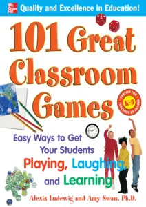 101 Great Classroom Games Easy Ways to Get Your...