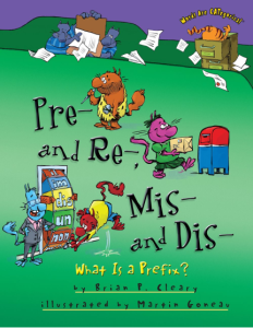Pre- And Re-, Mis- And Dis- What Is a Prefix