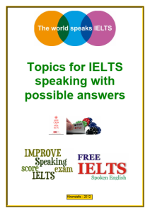 Topics for IELTS Speaking with Possible Answers...